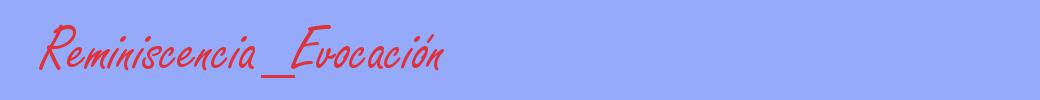 sinónimo de Reminiscencia_Evocación