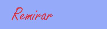 sinónimo de Remirar