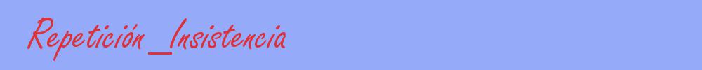 sinónimo de Repetición_Insistencia