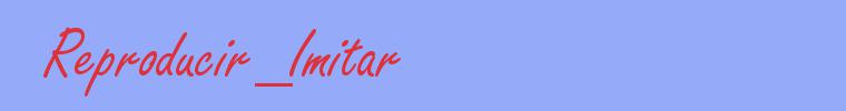 sinónimo de Reproducir_Imitar