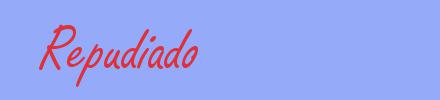 sinónimo de Repudiado