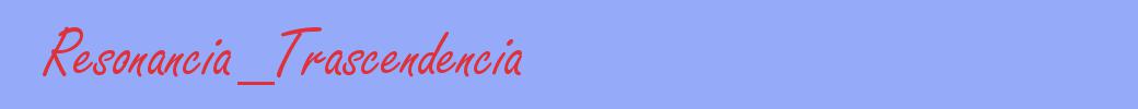 sinónimo de Resonancia_Trascendencia