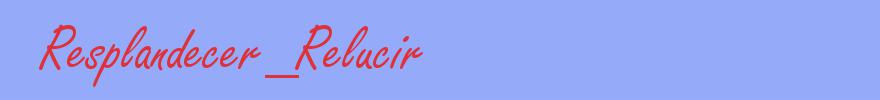 sinónimo de Resplandecer_Relucir