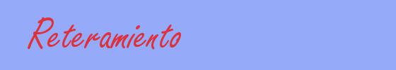 sinónimo de Reteramiento