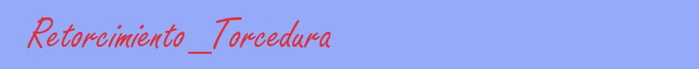 sinónimo de Retorcimiento_Torcedura