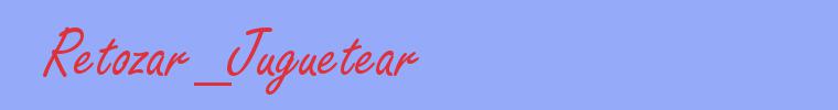 sinónimo de Retozar_Juguetear