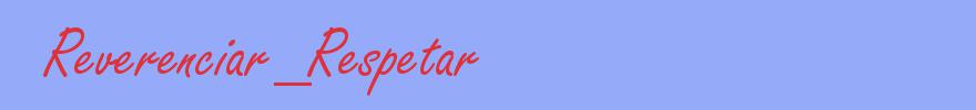 sinónimo de Reverenciar_Respetar