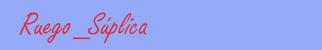 sinónimo de Ruego_Súplica