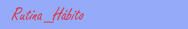 sinónimo de Rutina_Hábito